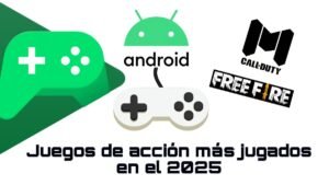 ¿Cuáles son Los Juegos Más Jugados en Android en el 2025?